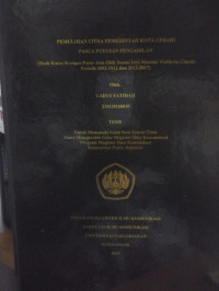 Pemulihan Citra Pemerintah Kota Cimahi Pasca Putusan Pengadilan : Studi Kasus Korupsi Pasar Atas oleh Suami Istri Mantan Walikota Cimahi Periode 2002-2012 dan 2012-2017