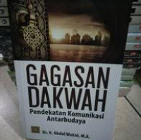 Gagasan dakwah : pendekatan komunikasi antarbudaya