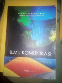 Ilmu Komunikasi:Perspektif,Proses,dan Konteks