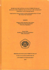 Hubungan Kualitas Layanan Perpustakaan dengan Citra Perpustakaan Pusat Air Tanah dan Geologi Tata Lingkungan : Studi Korelasi Tentang Kualitas Layanan Perpustakaan Pusat Air Tanah dan Geologi Tata Lingkungan