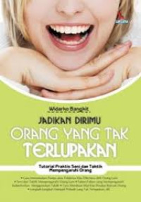 Jadikan Dirimu Orang Yang Tak Terlupakan