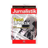 Jurnalistik : Teori & Praktik