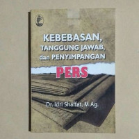 Kebebasan, Tanggung Jawab, dan Penyimpangan Pers