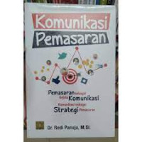 Komunikasi Pemasaran : Pemasaran Sebagai Gejala Komunikasi, Komunikasi sebagai Strategi Pemasaran