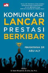 Komunikasi Lancar Prestasi Berkibar