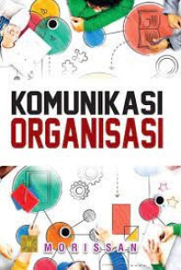 Komunikasi Organisasi : Prinsip Komunikasi untuk Peningkatan Kinerja Organisasi