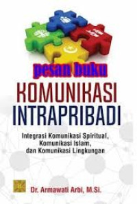 Komunikasi Intrapribadi : Integrasi Komunikasi Spiritual, Komunikasi Islam, dan Komunikasi Lingkungan