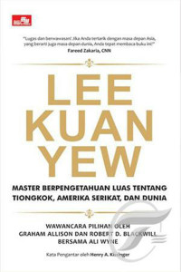 Lee Kuan Yew : Master Berpengetahuan luas tentang Tionkok, Amerika Serikat, dan Dunia