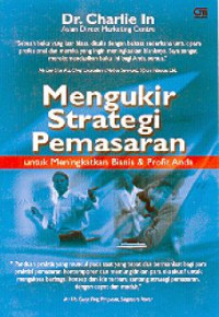 Mengukir Strategi Pemasaran : untuk Meningkatkan Bisnis dan Profit Anda