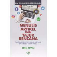 Menulis Artikel Dan Tajuk Rencana : Panduan Praktis Penulis, Jurnalis, Dan pegiat Media Sosial