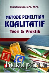 Metode Penelitian Kualitatif : Teori & Praktik