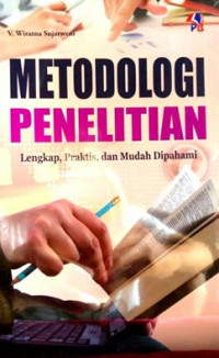 Metodologi Penelitian: Lengkap, Praktis, dan Mudah Dipahami