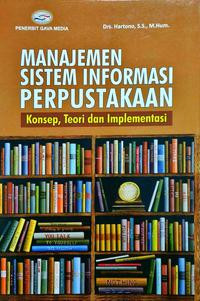 Manajemen Sistem Informasi Perpustakaan : Konsep, Teori dan Implementasi