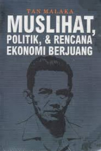 Muslihat, Politik & Rencana Ekonomi Berjuang