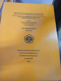 Strategi Komunikasi Saung Angklung Udjo Sebagai Sarana Pemberdayaan Masyarakat : Studi Kasus Strategi Komunikasi Saung Angklung Udjo Melalui Pemberdayaan Masyarakatberbasis Kearifan Lokal