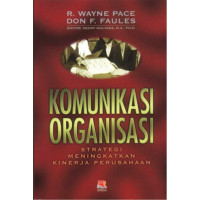 Komunikasi Organisasi : Strategi Meningkatkan Kinerja Perusahaan