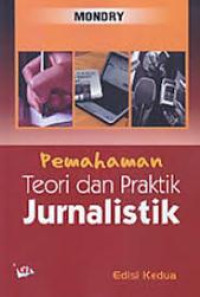 Jurnalistik : Teori dan Praktek