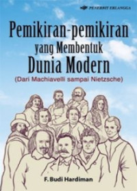 Pemikiran - pemikiran yang Membentuk Dunia Modern (Dari Machiavelli sampai Nietzsche)