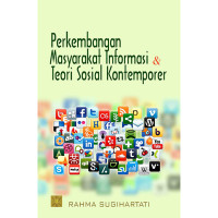 Perkembangan Masyarakat Informasi & Teori Sosial Kontemporer