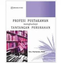 Profesi Pustakawan Menghadapi Tantangan Perubahan