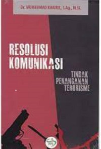 Resolusi Komunikasi :  Tindak Penangan Terorisme