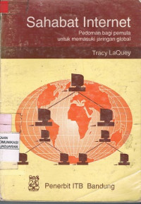 Sahabat Internet : Pedoman bagi Pemula untuk Memasuki Jaringan Global