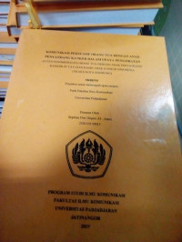 Komunikasi Persuasif Orang Tua Dengan Anak Penyandang Kanker Dalam Upaya Pengobatan : Studi Fenomenologi Pengalaman Komunikasi Persuasif Orang Tua Dengan Anak Penyandang Kanker Dalam Upaya Pengobatan di Yayasan Kasih Anak Kanker Indonesia (YKAKI) Kota Bandung