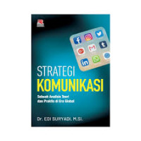 Strategi Komunikasi : Sebuah Analisis Teori dan Praktis di Era global