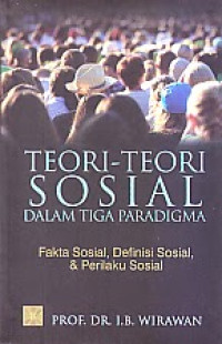 Teori - Teori Sosial Dalam Tiga Paradigma