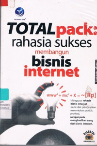 Total Pack : Rahasia Suskses Membangun Bisnis Internet