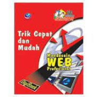 Trik Cepat dan Mudah Mendesain Web Profesional