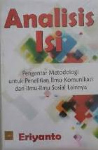 Analisis Isi : Pengantar Metodologi Untuk Penelitian Ilmu Komunikasi Dan Ilmu-Ilmu Sosial Lainnya