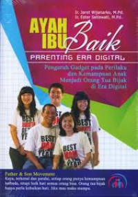 Ayah  Baik Ibu Baik : Parenting Era Digital