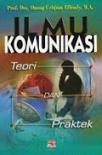 Ilmu Komunikasi : Teori dan Praktek (Cetakan 27)