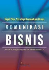 Komunikasi Bisnis : Tujuh Pilar Strategi Komunikasi Bisnis