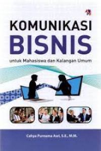 Komunikasi Bisnis : Untuk Mahasiswa dan Kalangan Umum