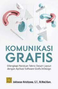 Komunikasi Grafis, Dilengkapi Panduan Teknis Desain Layout dengan Aplikasi Software Grafis InDesign