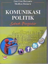 Komunikasi Politik : Sebuah Pengantar