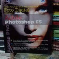 Manipulasi dan Memperbaiki Foto Digital dengan Adobe Photoshop CS