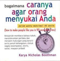 Bagaimana Caranya Agar Orang Menyukai Anda : dalam waktu makasimal 90 detik