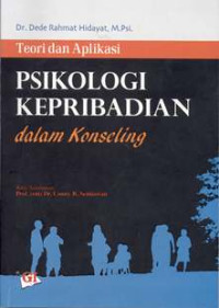 Teori dan Aplikasi Psikologi Kepribadian dalam Konseling