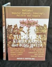 Yudistira Kumbara dan Bung Hatta : Refleksi Seputar Rakyat, Ideologi, Politik dan Negara