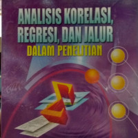 Analisis korelasi, regresi, dan jalur dalam penelitian