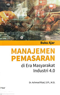 Manajemen pemasaran di era masyarakat industri 4.0