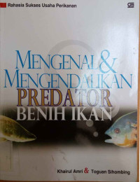 Mengenal & mengendalikan predator benih ikan