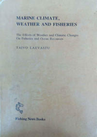 Marine climate, weather and fisheries : the effect of weather and climatic change on fisheries and ocean reources