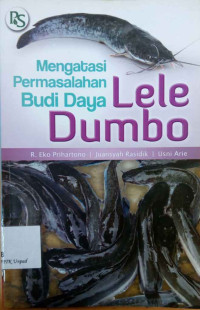 Mengatasi permasalahan budi daya lele dumbo