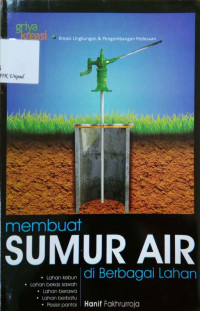 Membuat sumur air di berbagai lahan