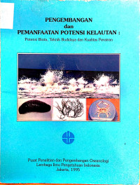 Pengembangan dan pemanfaatan potensi kelautan : potensi biota, teknik budidaya dan kualitas perairan