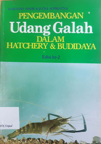 Pengembangan udang galah dalam hatchery & budidaya